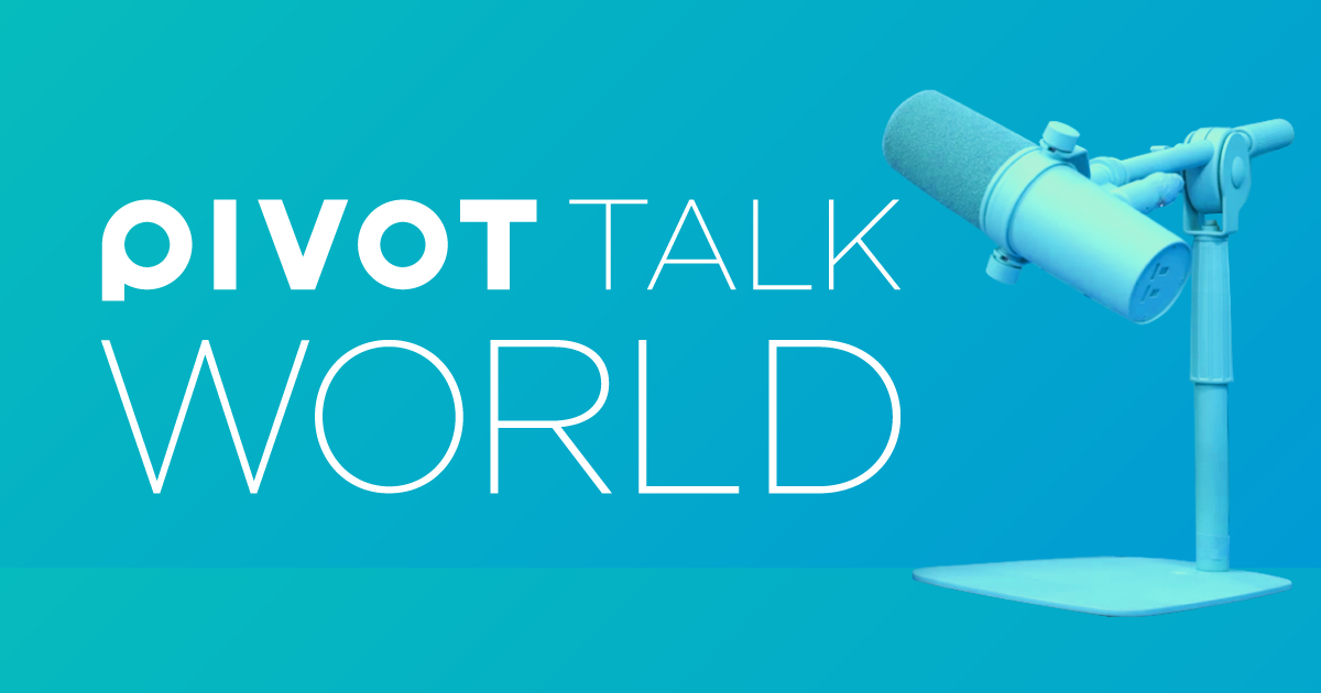 PIVOT TALK WORLD