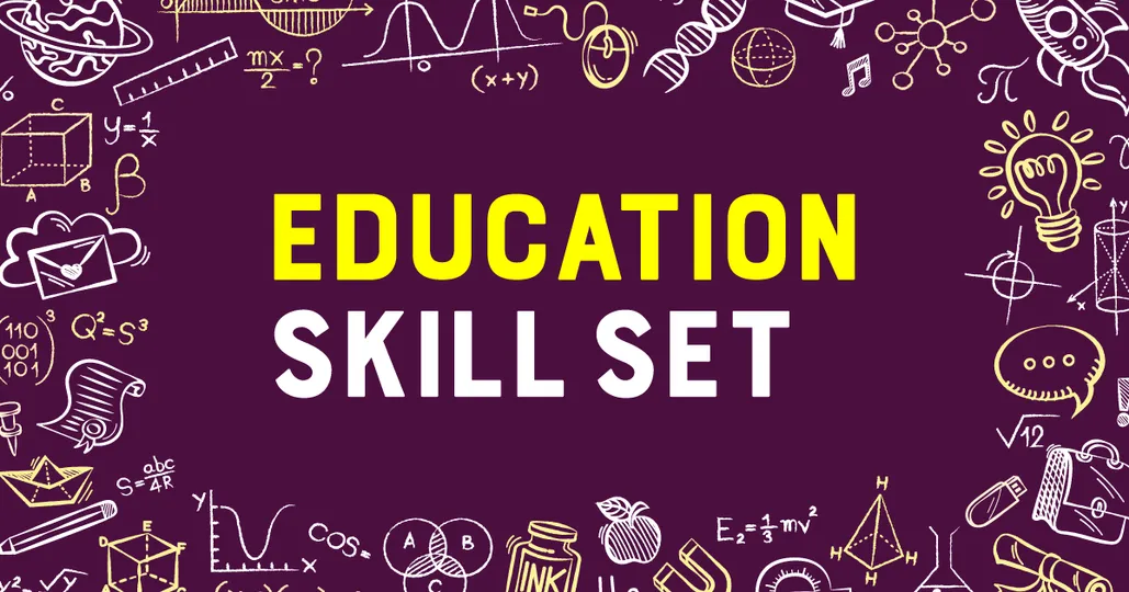 EDUCATION SKILL SET