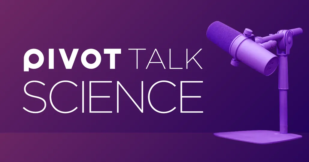 PIVOT TALK SCIENCE