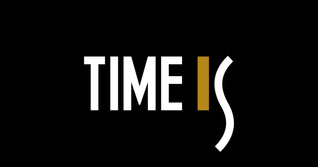 TIME IS