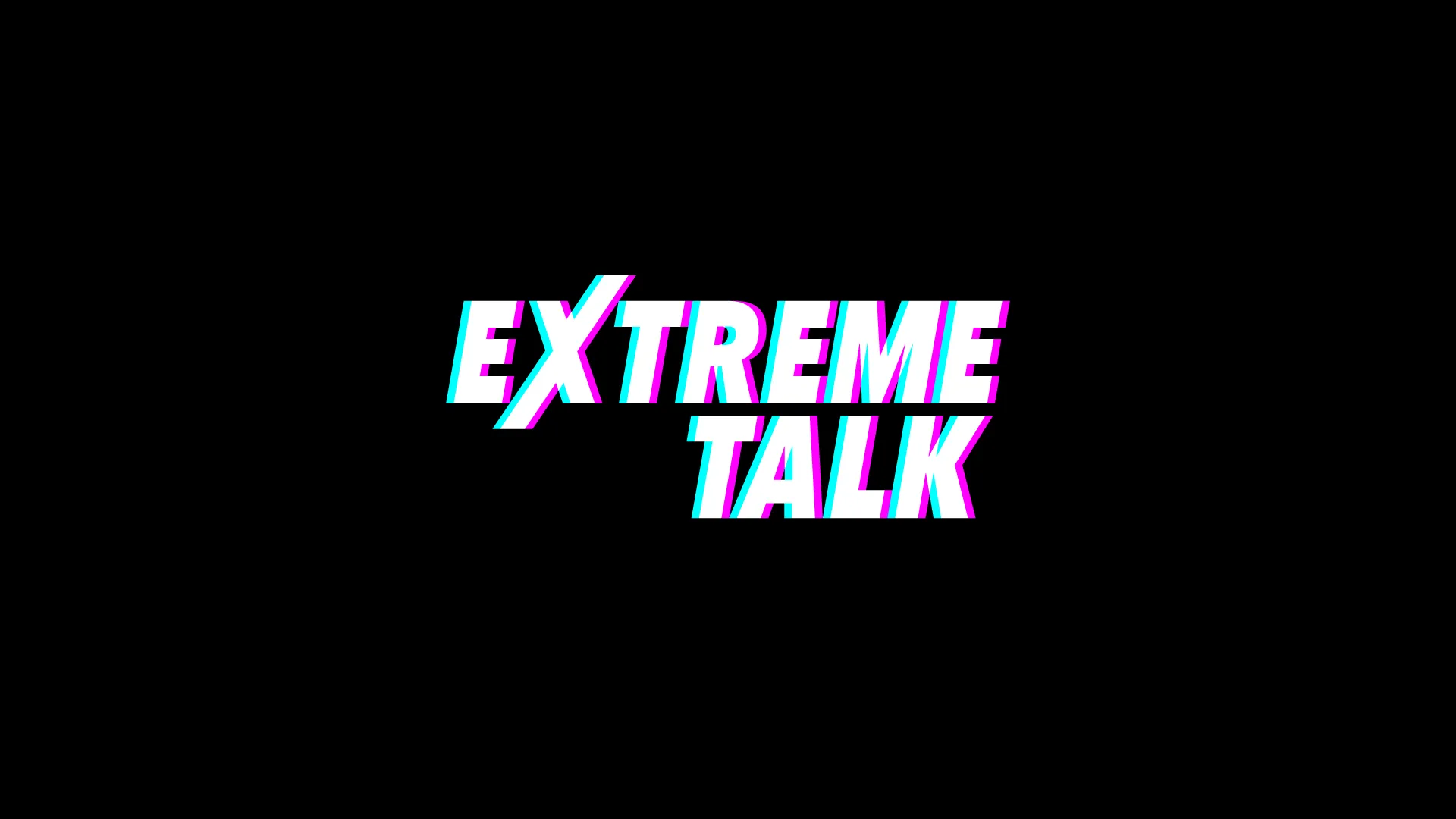 EXTREME TALK