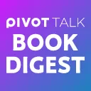 PIVOT TALK BOOK DIGEST