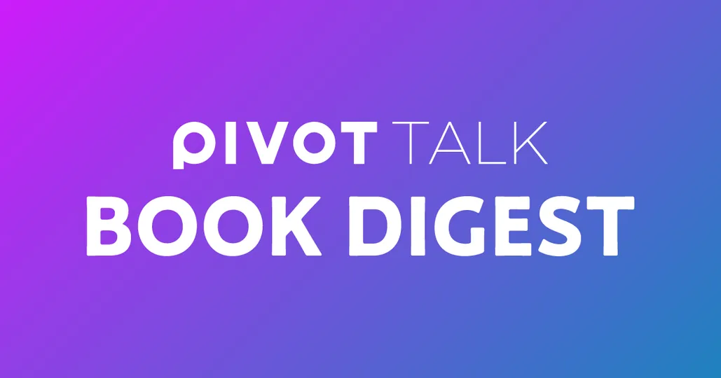 PIVOT TALK BOOK DIGEST