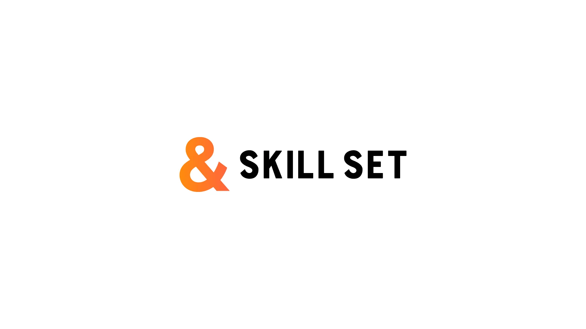 & SKILL SET