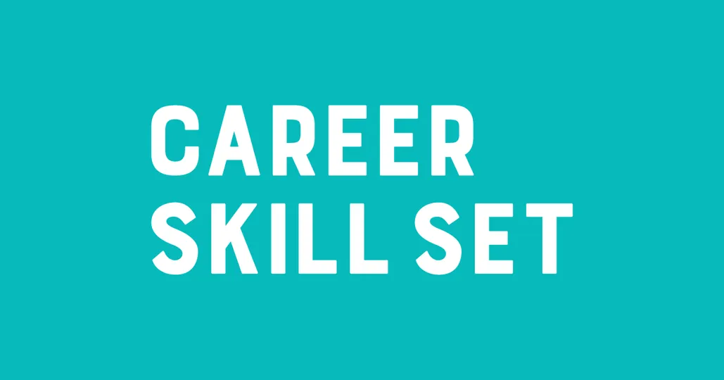 CAREER SKILL SET