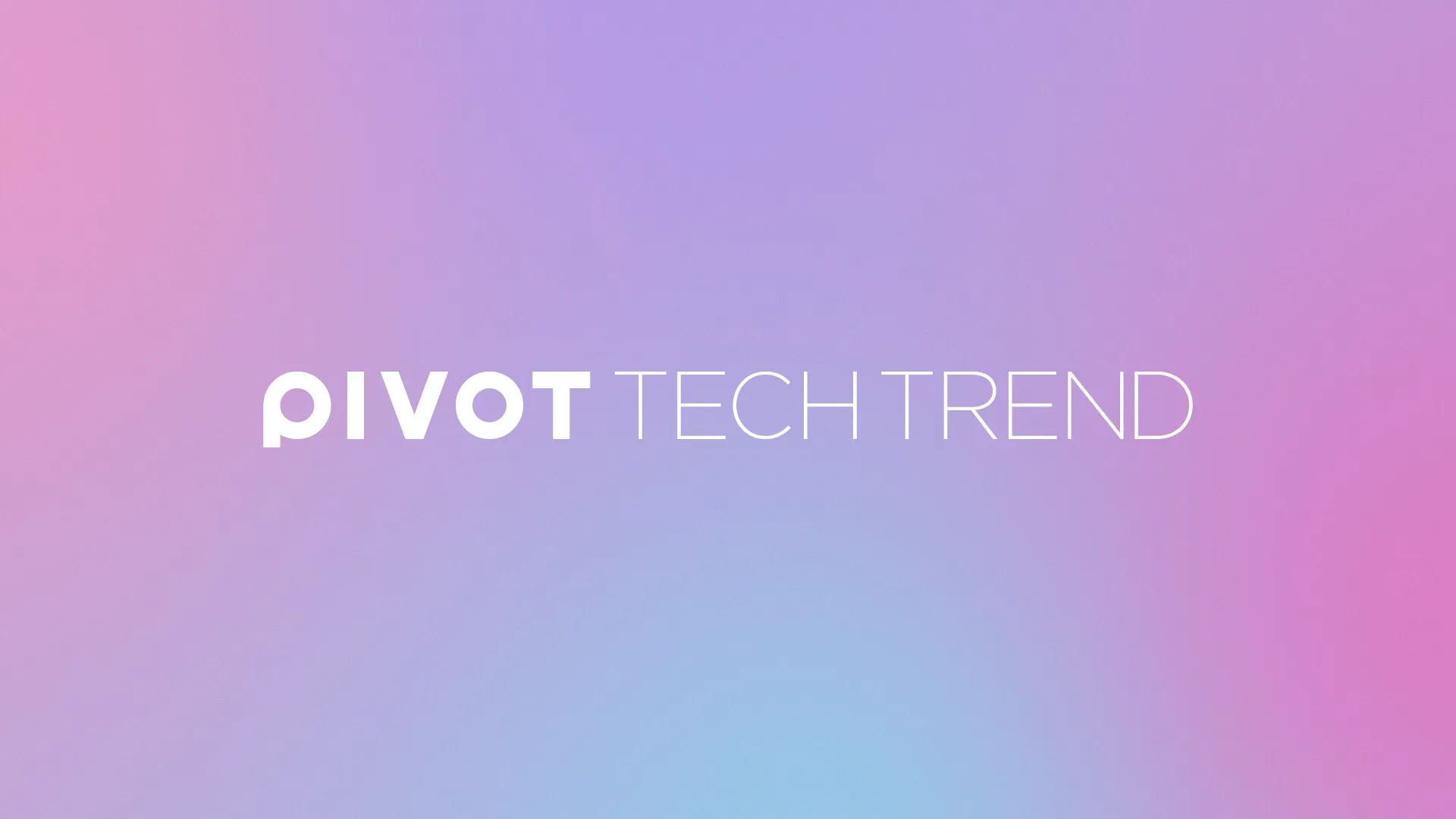 PIVOT TECH TREND