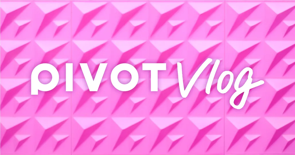 PIVOT Vlog