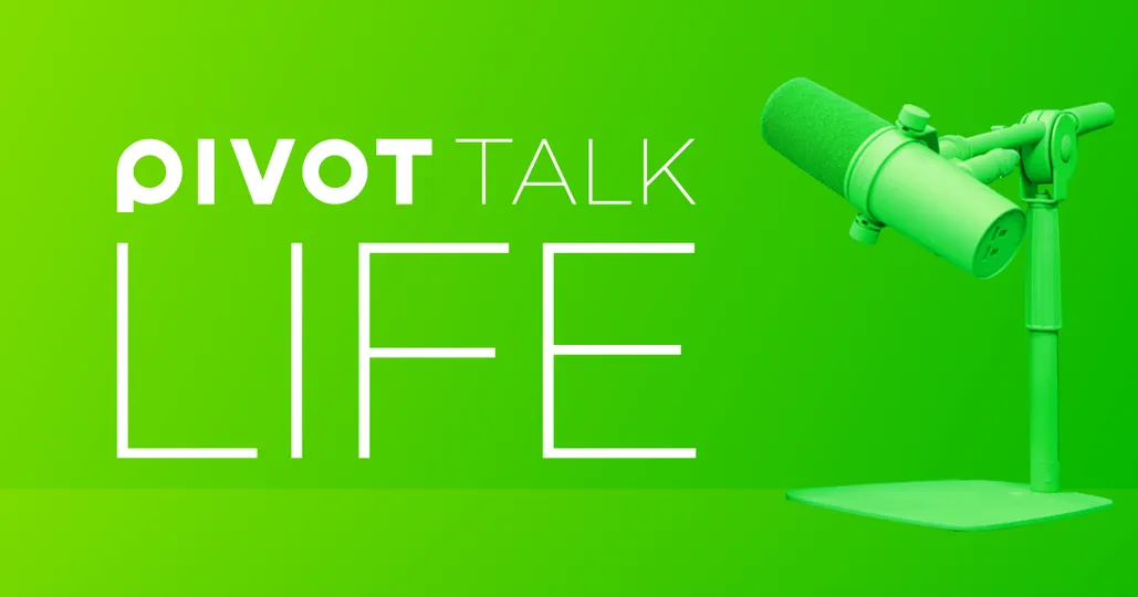 PIVOT TALK LIFE